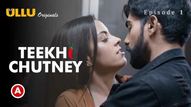 Ullu Original Teekhi Chutney Part 1 Ep 1 Hindi Porn Web Series